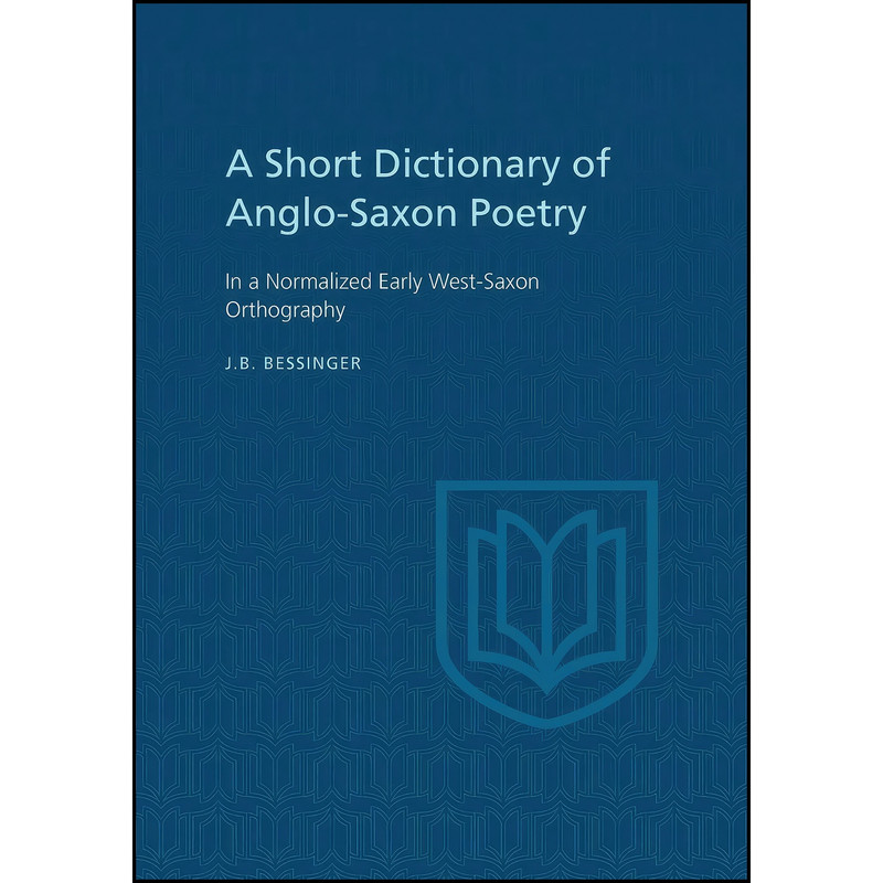 کتاب A Short Dictionary of Anglo-Saxon Poetry اثر J.B. Bessinger انتشارات تازه ها