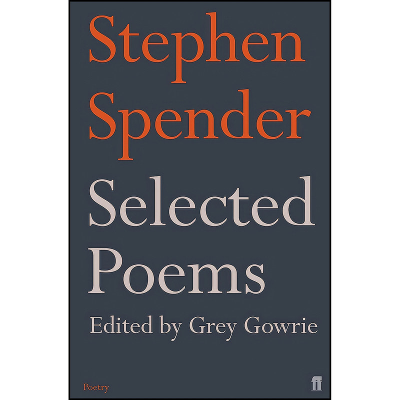 کتاب Selected Poems of Stephen Spender اثر Stephen Spender انتشارات Faber & Faber