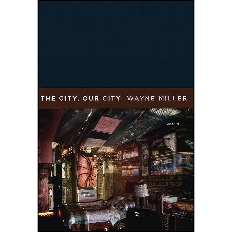 کتاب The City, Our City اثر Wayne Miller انتشارات Milkweed Editions