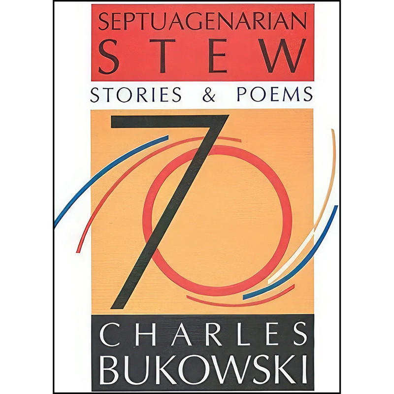 کتاب Septuagenarian Stew اثر Charles Bukowski انتشارات Ecco