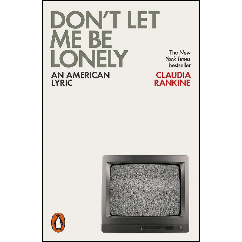 کتاب Dont Let Me Be Lonely اثر Claudia Rankine انتشارات PENGUIN GROUP