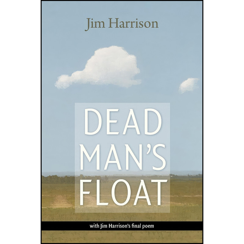 کتاب Dead Mans Float اثر Jim Harrison انتشارات Copper Canyon Press