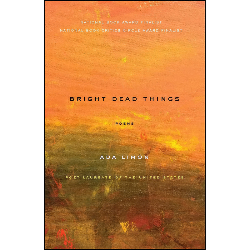 کتاب Bright Dead Things اثر Ada Limon انتشارات Milkweed Editions