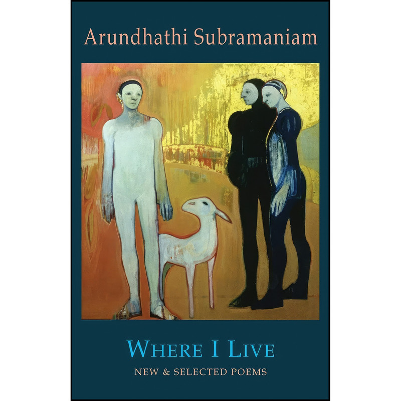 کتاب Where I Live اثر Arundhathi Subramaniam انتشارات Bloodaxe Books