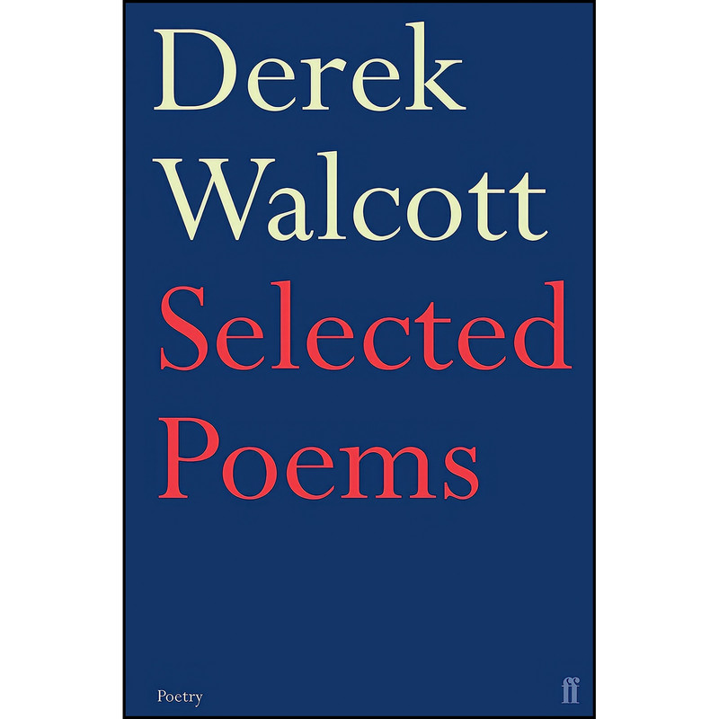 کتاب Selected Poems of Derek Walcott اثر Derek Walcott انتشارات Faber & Faber