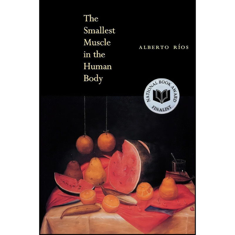 کتاب The Smallest Muscle in the Human Body اثر Alberto Rios انتشارات Copper Canyon Press