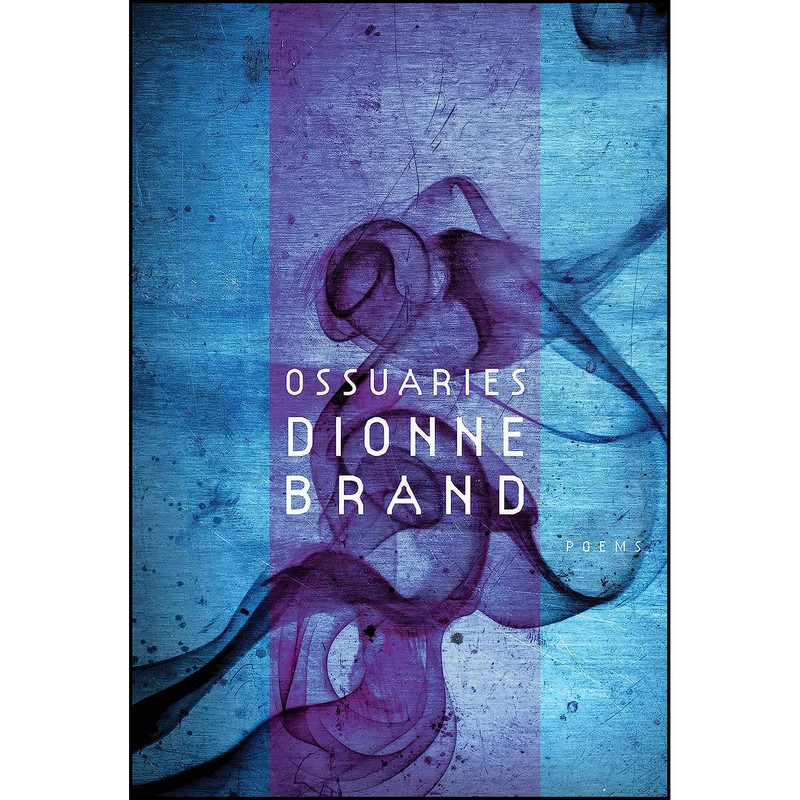 کتاب Ossuaries اثر Dionne Brand and Dionne Brand انتشارات McClelland And Stewart