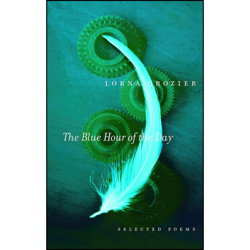 کتاب The Blue Hour of the Day اثر Lorna Crozier انتشارات McClelland & Stewart