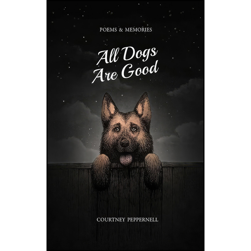 کتاب All Dogs Are Good اثر Ms Courtney Peppernell انتشارات Central Avenue Publishing