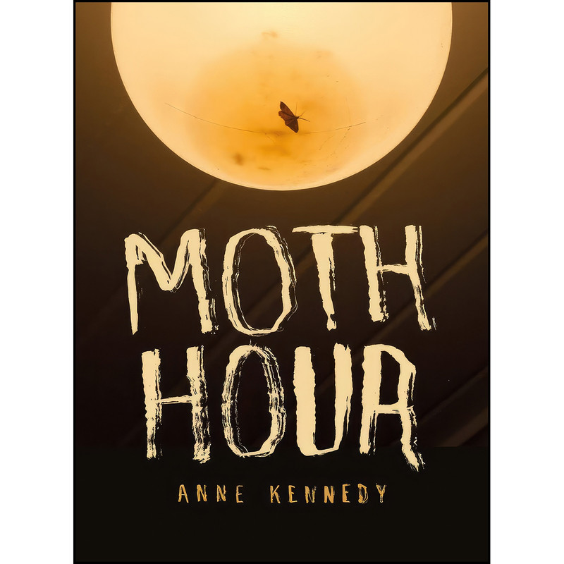 کتاب Moth Hour اثر Anne Kennedy انتشارات Auckland University Press