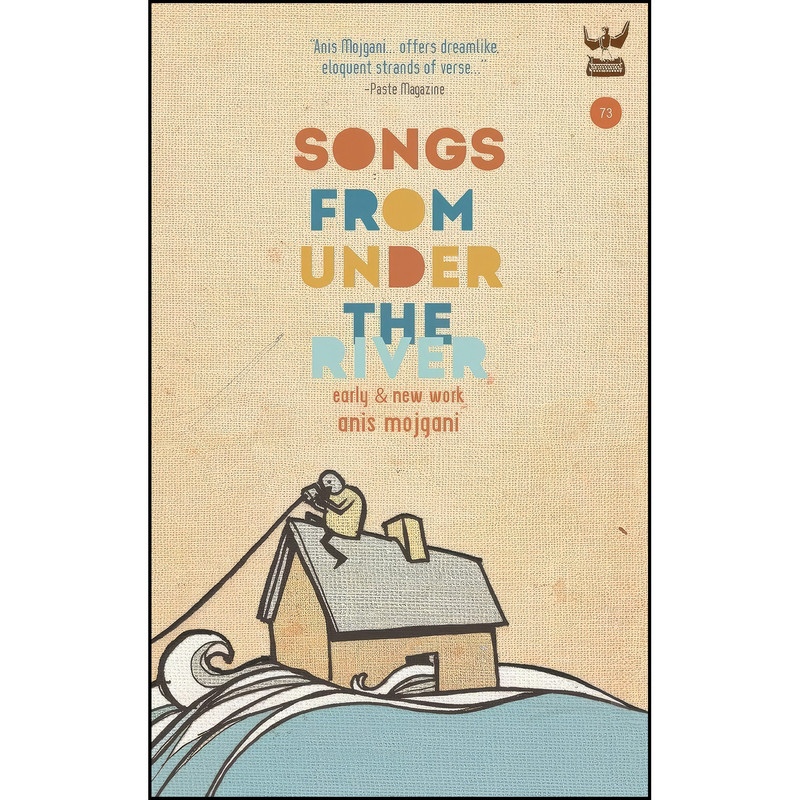کتاب Songs From Under the River اثر Anis Mojgani انتشارات Write Bloody Publishing