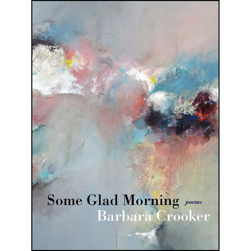 کتاب Some Glad Morning اثر Barbara Crooker انتشارات تازه ها