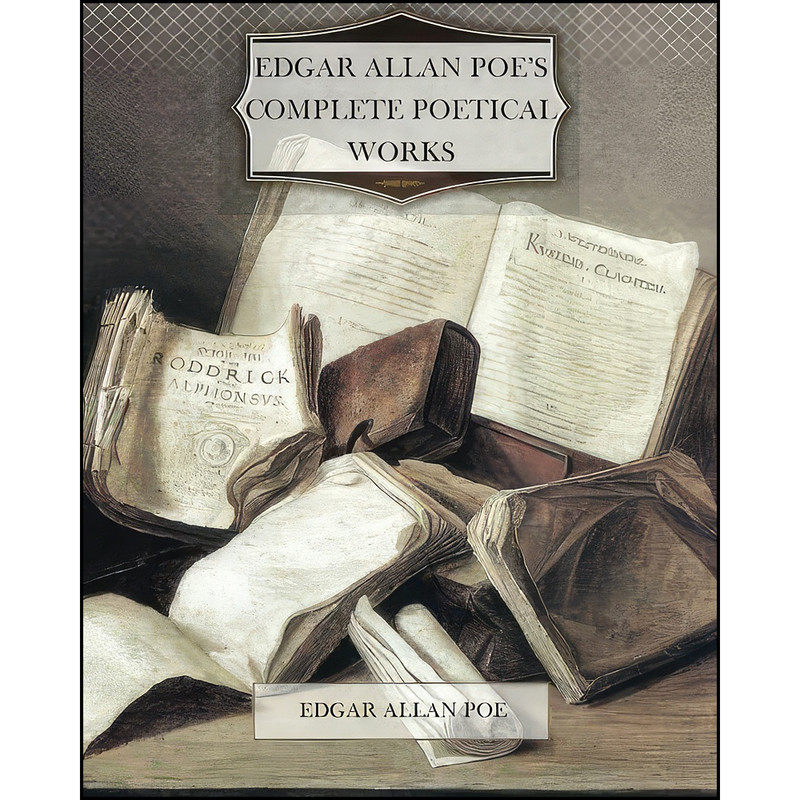 کتاب Edgar Allan Poes Complete Poetical Works اثر Edgar Allan Poe انتشارات تازه ها
