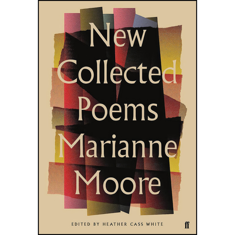 کتاب New Collected Poems of Marianne Moore اثر Marianne Moore انتشارات Faber & Faber
