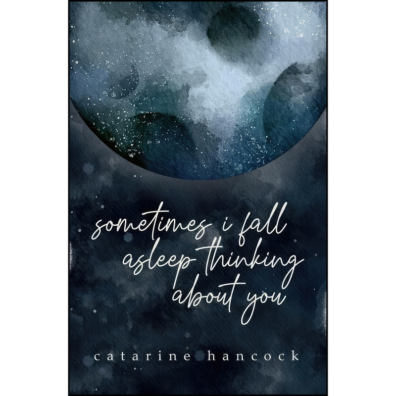 کتاب sometimes i fall asleep thinking about you اثر catarine hancock انتشارات Central Avenue Publishing
