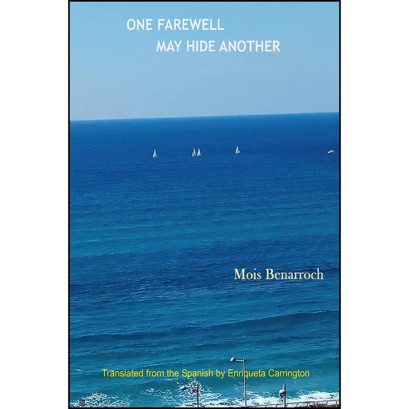 کتاب ONE FAREWELL MAY HIDE ANOTHER اثر Mois Benarroch انتشارات Lulu.com
