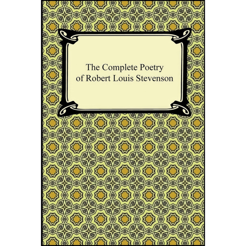 کتاب The Complete Poetry of Robert Louis Stevenson اثر Robert Louis Stevenson انتشارات Digireads.com