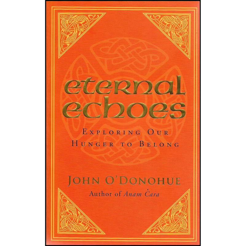 کتاب Eternal Echoes اثر John O Donohue انتشارات Bantam