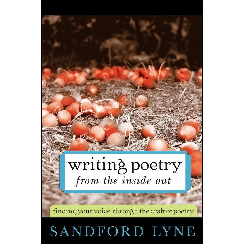 کتاب Writing Poetry from the Inside Out اثر Sandford Lyne انتشارات Sourcebooks