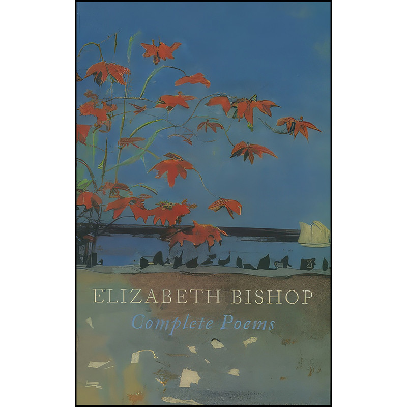 کتاب Complete Poems اثر Elizabeth Bishop انتشارات Vintage Uk