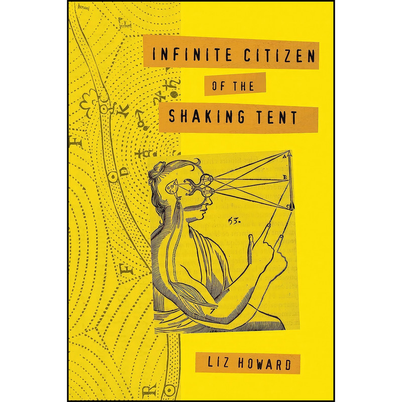 کتاب Infinite Citizen of the Shaking Tent اثر Liz Howard انتشارات McClelland & Stewart