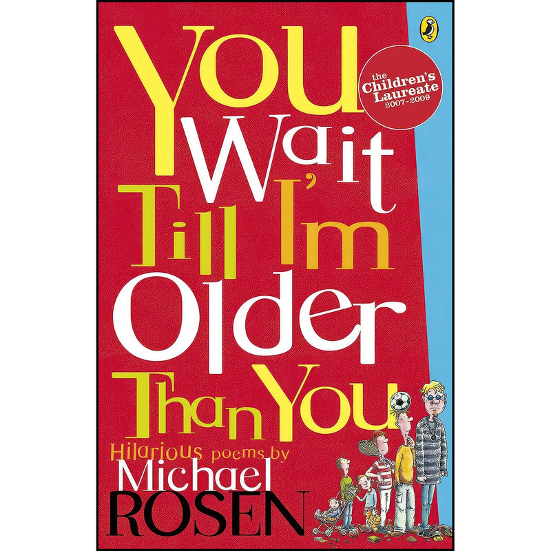کتاب You Wait Till Im Older Than You! اثر Michael Rosen and Shoo Rayner انتشارات Puffin