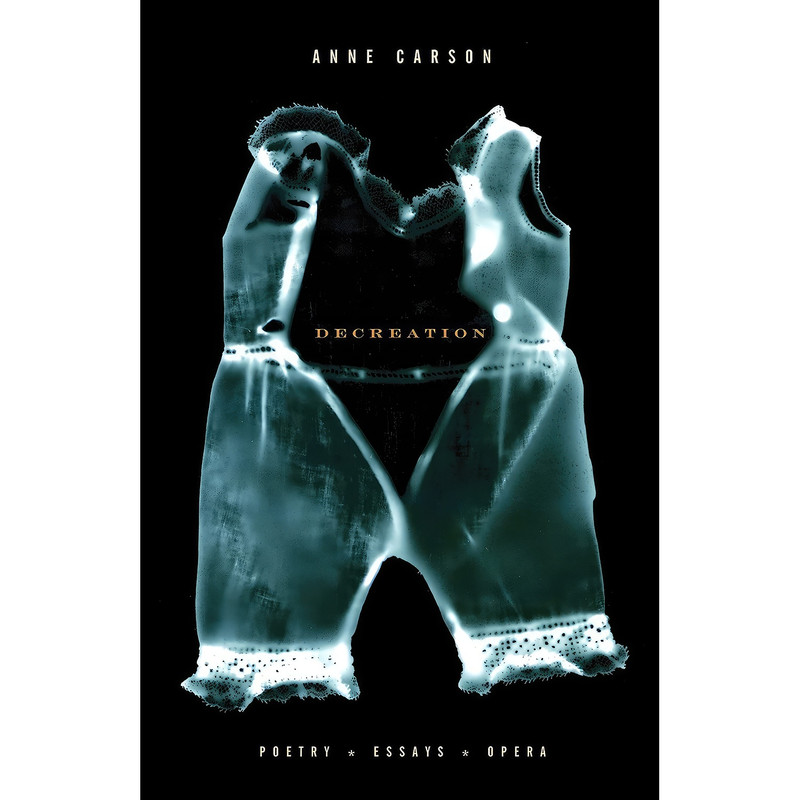 کتاب Decreation اثر Anne Carson انتشارات Vintage