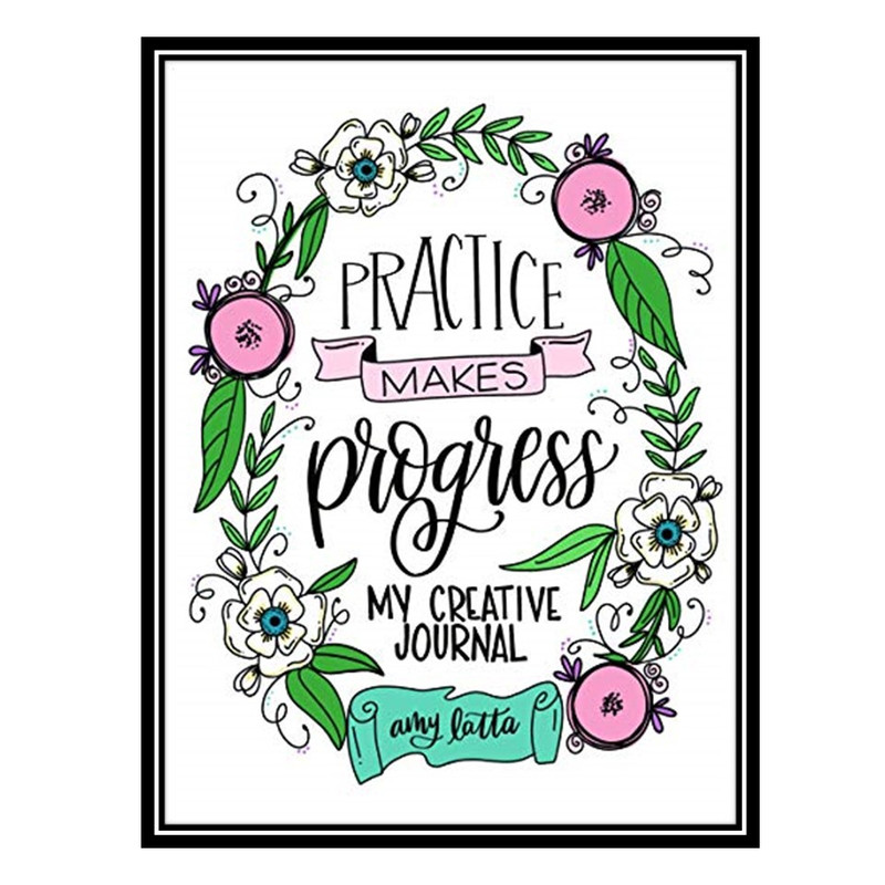 کتاب Practice Makes Progress: My Creative Journal اثر Amy Latta انتشارات مؤلفین طلایی