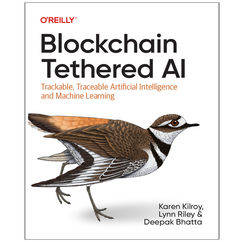 کتاب Blockchain Tethered AI Trackable, Traceable Artificial Intelligence and Machine Learning اثر جمعی از نویسندگان انتشارات رایان کاویان