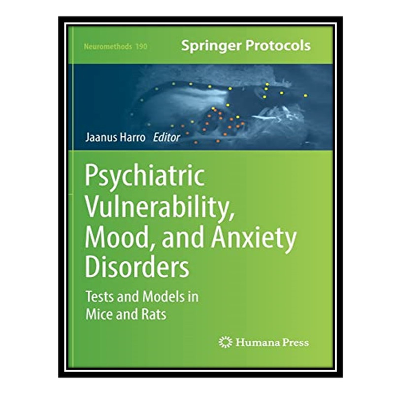 کتاب Psychiatric Vulnerability, Mood, and Anxiety Disorders: Tests and Models in Mice and Rats اثر Jaanus Harro انتشارات مؤلفین طلایی