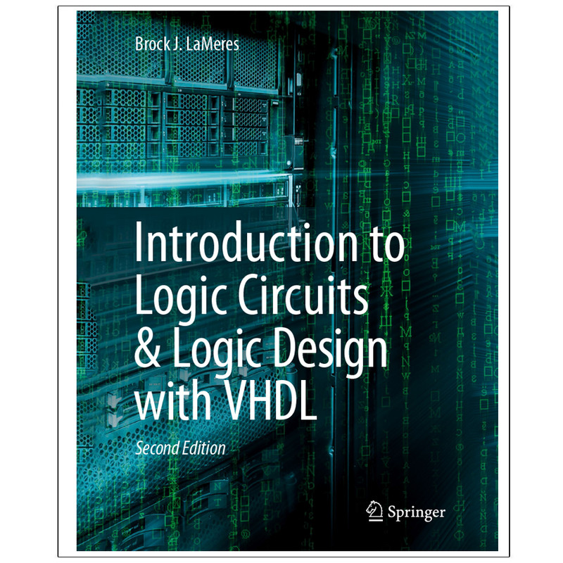 کتاب INTRODUCTION TO LOGIC CIRCUITS AND LOGIC DESIGN WITH VHDL 2nd Edition اثر Brock J. LaMeres انتشارات رایان کاویان