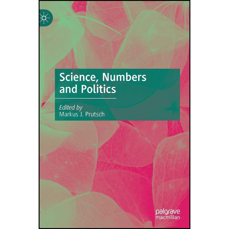 کتاب Science, Numbers and Politics اثر Markus J. Prutsch انتشارات Palgrave Macmillan