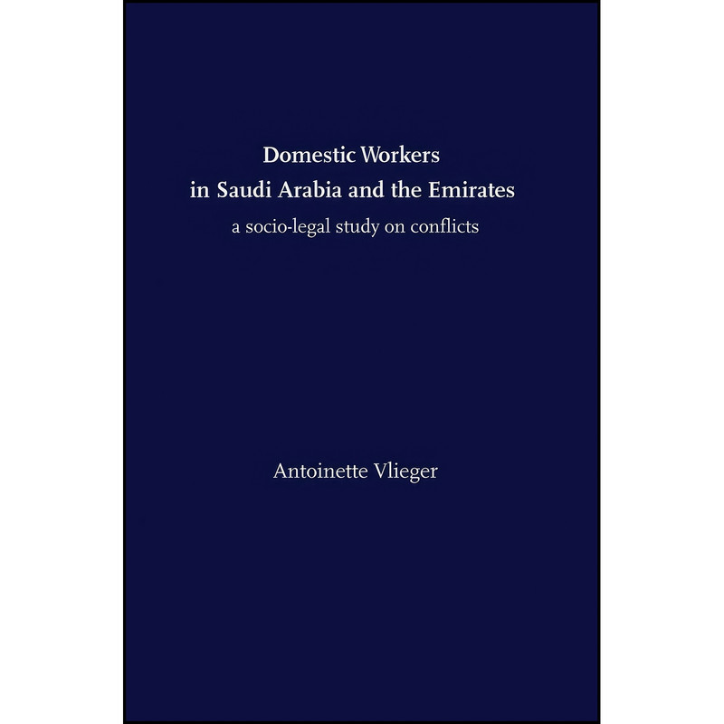 کتاب Domestic Workers in Saudi Arabia and the Emirates اثر Antoinette Vlieger انتشارات Quid Pro, LLC