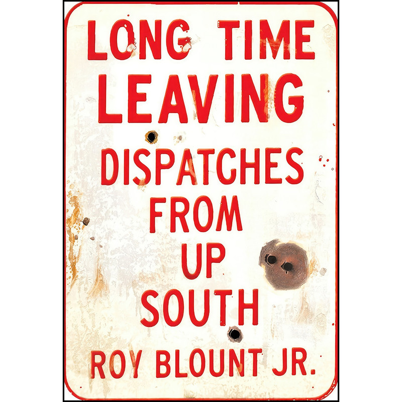 کتاب Long Time Leaving اثر Roy Blount and  Jr. انتشارات Counterpoint