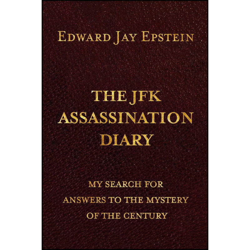 کتاب The JFK ASSASSINATION DIARY اثر Edward Jay Epstein انتشارات تازه ها