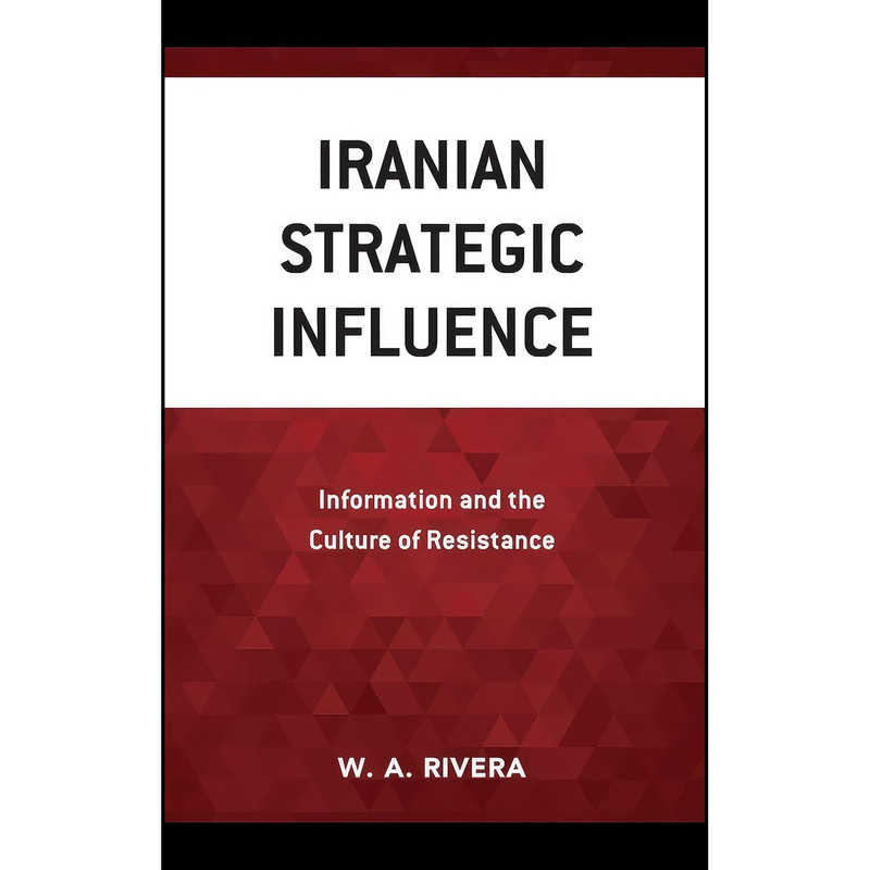 کتاب Iranian Strategic Influence اثر جمعي از نويسندگان انتشارات Rowman & Littlefield Publishers