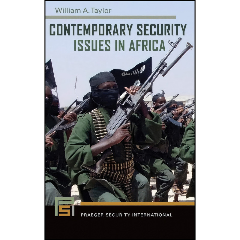 کتاب Contemporary Security Issues in Africa  اثر William A. Taylor انتشارات Praeger