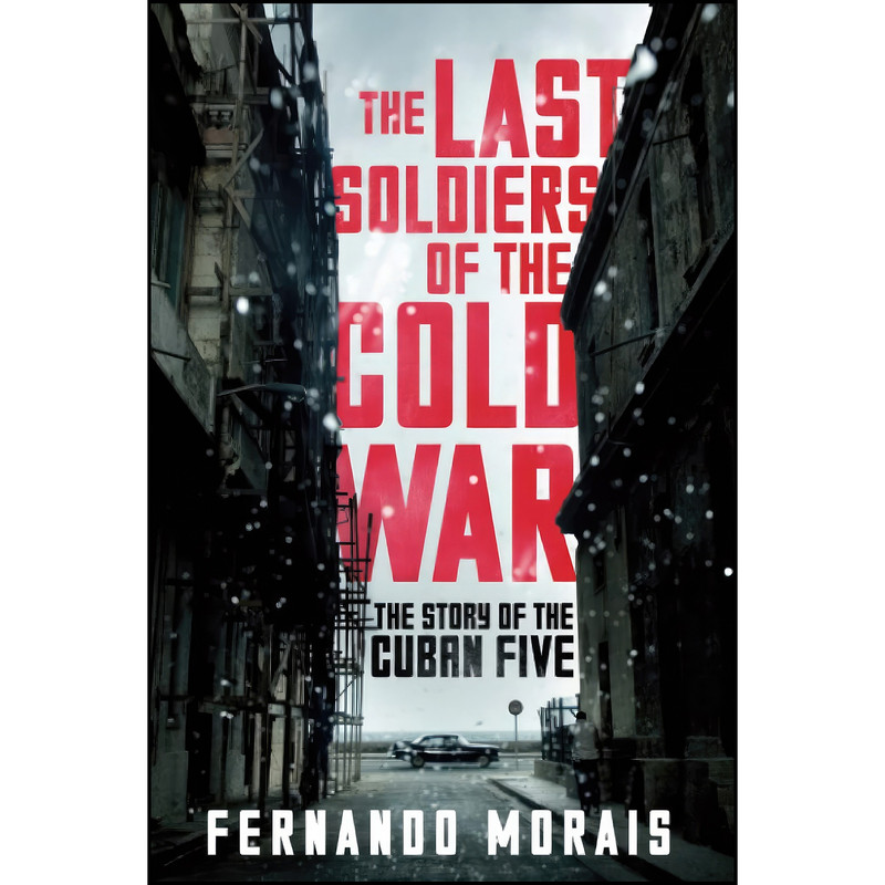 کتاب The Last Soldiers of the Cold War اثر Fernando Morais انتشارات Verso Books