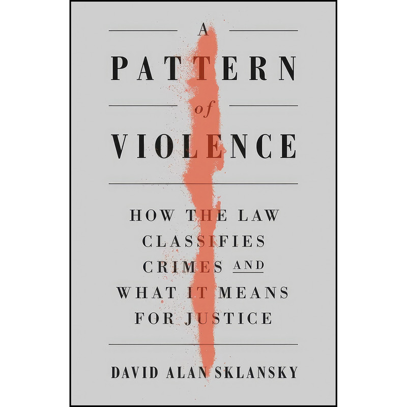 کتاب A Pattern of Violence اثر David Alan Sklansky انتشارات تازه ها