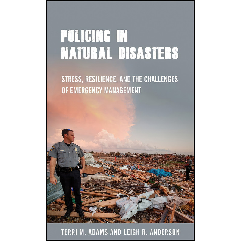 کتاب Policing in Natural Disasters اثر جمعي از نويسندگان انتشارات Temple University Press