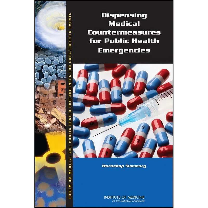 کتاب Dispensing Medical Countermeasures for Public Health Emergencies اثر جمعي از نويسندگان انتشارات National Academies Press