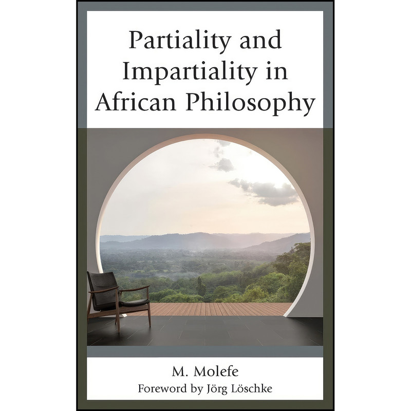 کتاب Partiality and Impartiality in African Philosophy Partiality and Impartiality in African Philosophy  اثر جمعي از نويسندگان انتشارات Lexington Books