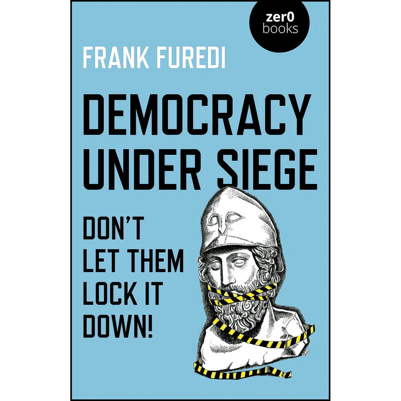 کتاب Democracy Under Siege اثر Frank Furedi انتشارات Zero Books