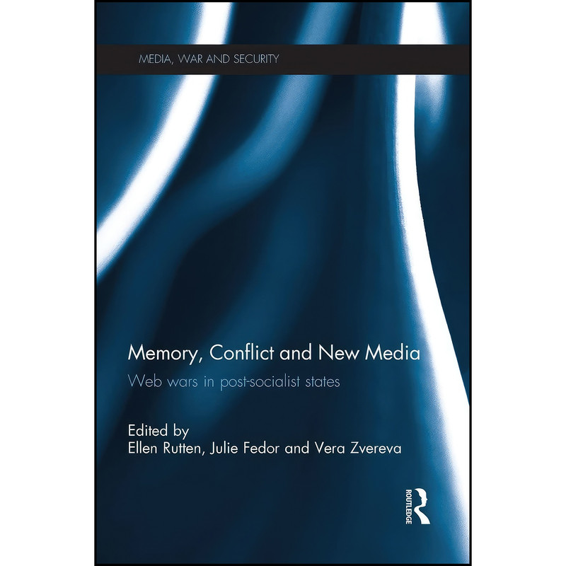 کتاب Memory, Conflict and New Media اثر جمعي از نويسندگان انتشارات تازه ها