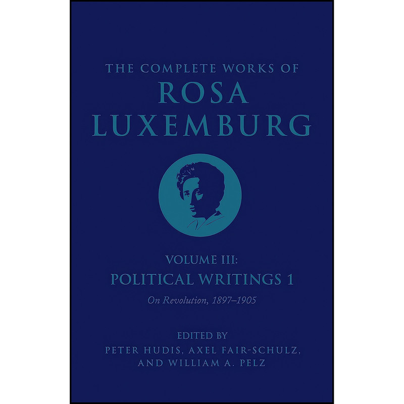 کتاب The Complete Works of Rosa Luxemburg Volume III اثر Rosa Luxemburg and Peter Hudis انتشارات Verso