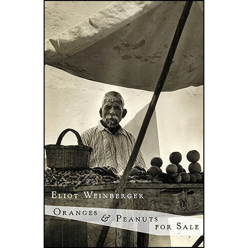 کتاب Oranges & Peanuts for Sale اثر Eliot Weinberger انتشارات New Directions