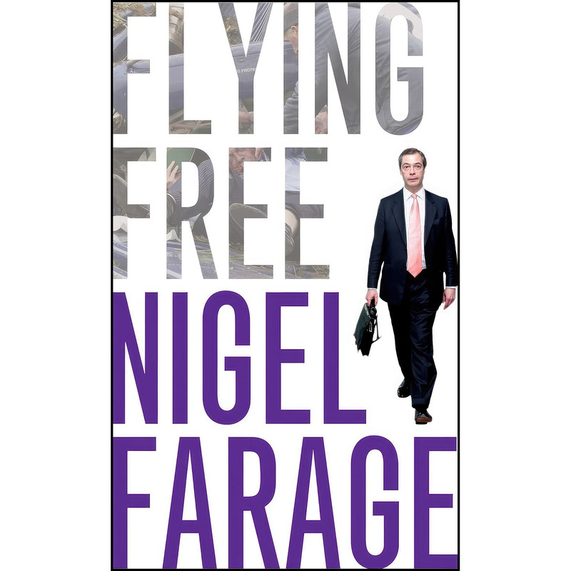 کتاب Flying Free اثر Nigel Farage انتشارات Biteback Publishing