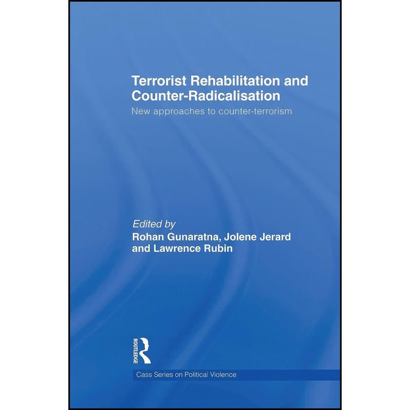 کتاب Terrorist Rehabilitation and Counter-Radicalisation اثر جمعي از نويسندگان انتشارات تازه ها