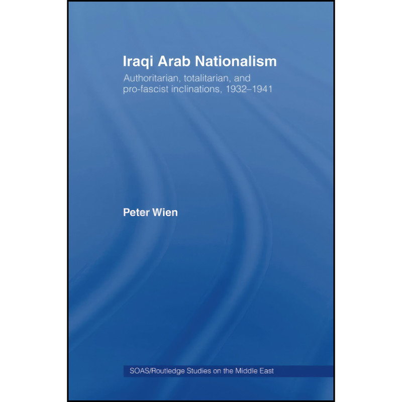 کتاب Iraqi Arab Nationalism اثر Peter Wien انتشارات تازه ها