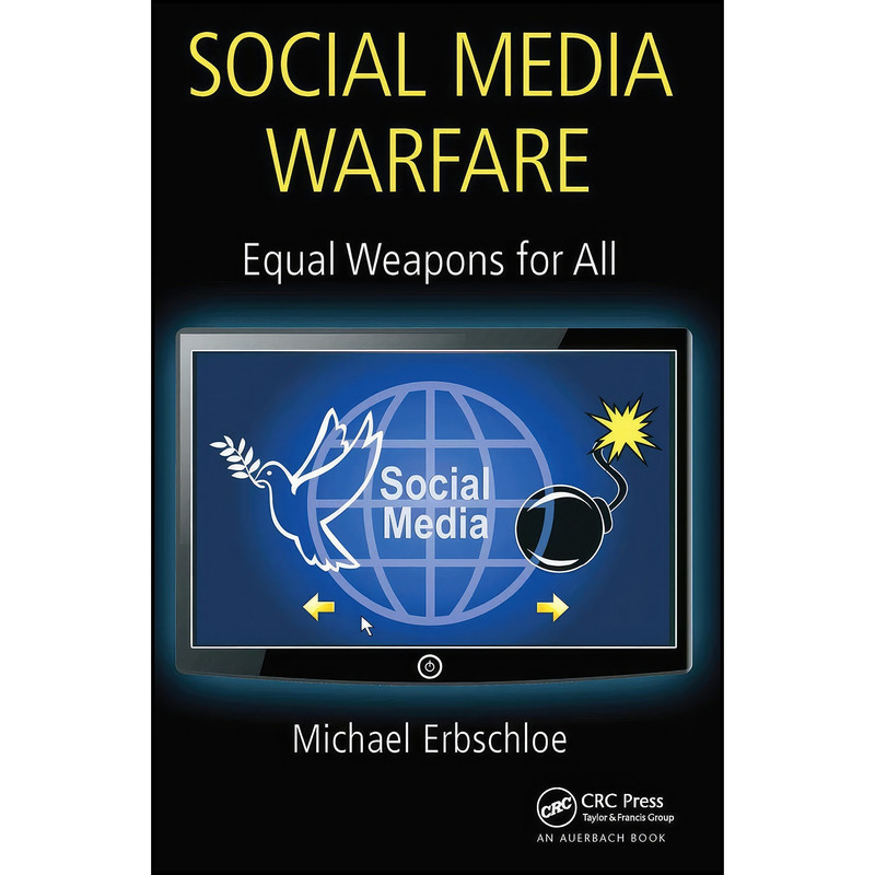 کتاب Social Media Warfare اثر Michael Erbschloe انتشارات Auerbach Publications